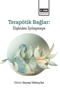 Terapötik Bağlar: İlişkiden İyileşmeye