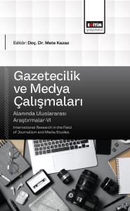 Gazetecilik ve Medya Çalışmaları Alanında Uluslararası Araştırmalar-VI