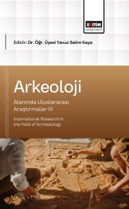 Arkeoloji Alanında Uluslararası Araştırmalar-III