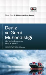 Deniz ve Gemi Mühendisliği Alanında Uluslararası Araştırmalar-III