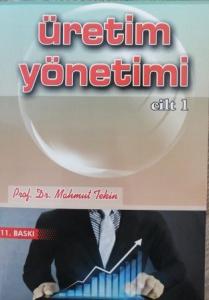 Üretim Yönetimi Cilt 1 Üretim Yönetimi Cilt 1