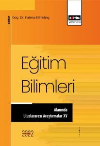 Eğitim Bilimleri Alanında Uluslararası Araştırmalar XV Eğitim Bilimleri Alanında Uluslararası Araştırmalar XV