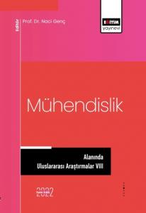 Mühendislik Alanında Uluslararası Araştırmalar VIII Mühendislik Alanında Uluslararası Araştırmalar VIII