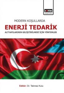 Modern Koşullarda Enerji Tedarik Altyapılarının Geliştirilmesi İçin Yöntemler Modern Koşullarda Enerji Tedarik Altyapılarının Geliştirilmesi İçin Yöntemler