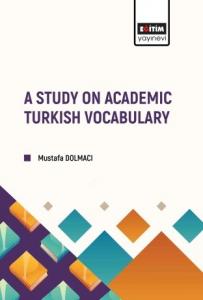 A Study on Academic Turkish Vocabulary A Study on Academic Turkish Vocabulary