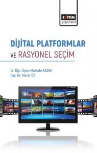 Dijital Platformlar ve Rasyonel Seçim Dijital Platformlar ve Rasyonel Seçim