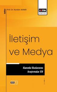 İletişim ve Medya Alanında Uluslararası Araştırmalar XIV İletişim ve Medya Alanında Uluslararası Araştırmalar XIV