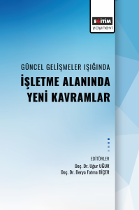 Güncel Gelişmeler Işıgında Alanında İşletme Alanında Yeni Kavramlar Güncel Gelişmeler Işıgında Alanında İşletme Alanında Yeni Kavramlar