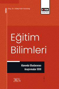 Eğitim Bilimleri Alanında Uluslararası Araştırmalar XXIII Eğitim Bilimleri Alanında Uluslararası Araştırmalar XXIII