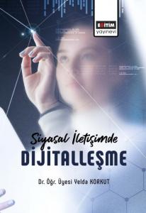 Siyasal İletişimde Dijitalleşme Siyasal İletişimde Dijitalleşme