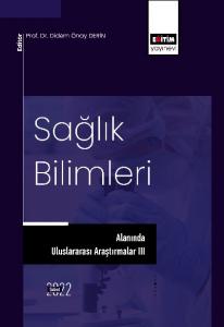 Sağlık Bilimleri Alanında Uluslararası Araştırmalar III Sağlık Bilimleri Alanında Uluslararası Araştırmalar III