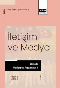 İletişim Ve Medya Alanında Uluslararası Araştırmalar V İletişim Ve Medya Alanında Uluslararası Araştırmalar V