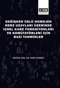 Değişken Üslü Homojen Herz Uzayları Üzerinde İçsel Kare Fonksiyonları Ve Komütatörlerı İçin Bazı Tahminler
