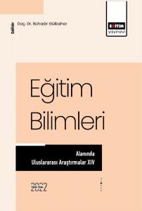 Eğitim Bilimleri Alanında Uluslararası Araştırmalar XIV Eğitim Bilimleri Alanında Uluslararası Araştırmalar XIV