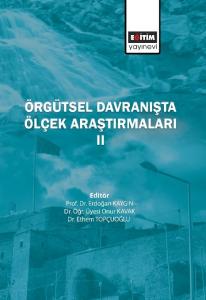 Örgütsel Davranışta Ölçek Araştırmaları II Örgütsel Davranışta Ölçek Araştırmaları II