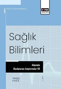 Sağlık Bilimleri Alanında Uluslararası Araştırmalar VII Sağlık Bilimleri Alanında Uluslararası Araştırmalar VII