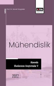 Mühendislik Alanında Uluslararası Araştırmalar V Mühendislik Alanında Uluslararası Araştırmalar V