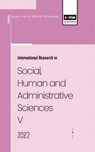 International Research In Social, Human And Administrative Sciences V International Research In Social, Human And Administrative Sciences V