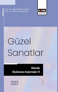 Güzel Sanatlar Alanında Uluslararası Araştırmalar III Güzel Sanatlar Alanında Uluslararası Araştırmalar III