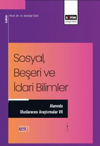 Sosyal Beşeri ve İdari Bilimler Alanında Uluslararası Araştırmalar VII Sosyal Beşeri ve İdari Bilimler Alanında Uluslararası Araştırmalar VII