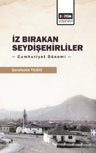 İz Bırakan Seydişehirliler: Cumhuriyet Dönemi İz Bırakan Seydişehirliler: Cumhuriyet Dönemi