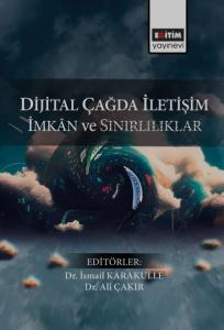 Dijital Çağda İletişim İmkan ve Sınırlılıklar