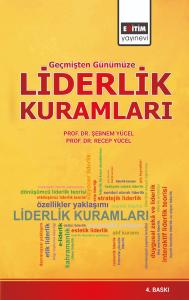 Geçmişten Günümüze Liderlik Kuramları 4. Baskı Geçmişten Günümüze Liderlik Kuramları 4. Baskı