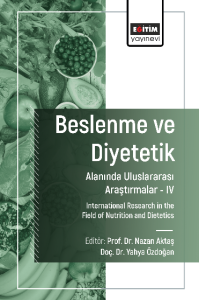 Beslenme ve Diyetetik Alanında Uluslararası Araştırmalar –IV Beslenme ve Diyetetik Alanında Uluslararası Araştırmalar –IV