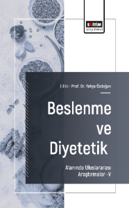 Beslenme ve Diyetetik Alanında Uluslararası Araştırmalar –V Beslenme ve Diyetetik Alanında Uluslararası Araştırmalar –V
