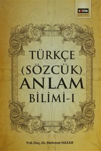 Türkçe (Sözlük) Anlam Bilimi - I Türkçe (Sözlük) Anlam Bilimi - I