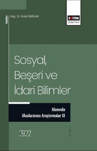 Sosyal, Beşeri ve İdari Bilimler Alanında Uluslararası Araştırmalar IX Sosyal, Beşeri ve İdari Bilimler Alanında Uluslararası Araştırmalar IX