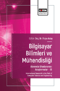Bilgisayar Bilimleri ve Mühendisliği Alanında Uluslararası Araştırmalar –III Bilgisayar Bilimleri ve Mühendisliği Alanında Uluslararası Araştırmalar –III