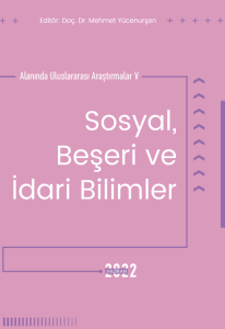 Sosyal Beşeri Ve İdari Bilimler Alanında Uluslararası Araştırmalar V (E-Kitap)