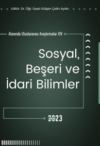 Sosyal, Beşeri Ve İdari Bilimler Alanında Uluslararası Araştırmalar XIV (E-Kitap) Sosyal, Beşeri Ve İdari Bilimler Alanında Uluslararası Araştırmalar XIV (E-Kitap)