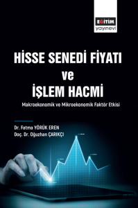 Hisse Senedi Fiyatı Ve İşlem Hacmi Makroekonomik Ve Mikroekonomik Faktör Etkisi (E-Kitap) Hisse Senedi Fiyatı Ve İşlem Hacmi Makroekonomik Ve Mikroekonomik Faktör Etkisi (E-Kitap)
