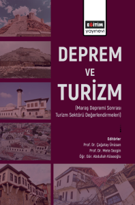 Deprem Ve Turizm (Maraş Depremi Sonrası Turizm Sektörü Değerlendirmeleri) (E-Kitap)