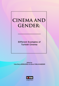 Cinema and Gender: Different Examples of Turkish Cinema Cinema and Gender: Different Examples of Turkish Cinema