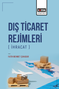 Dış Ticaret Rejimleri (İhracat) (E-Kitap) Dış Ticaret Rejimleri (İhracat) (E-Kitap)