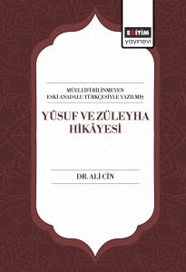 Müellifi Bilinmeyen Eski Anadalu Türkçesiyle Yazılmış Yûsuf Ve Züleyha Hikâyesi (E-Kitap)