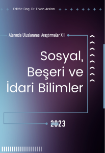 Sosyal Beşeri Ve İdari Bilimler Alanında Uluslararası Araştırmalar XIII (E-Kitap) Sosyal Beşeri Ve İdari Bilimler Alanında Uluslararası Araştırmalar XIII (E-Kitap)