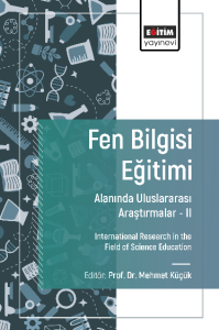 Fen Bilgisi Eğitimi Alanında Uluslararası Araştırmalar -II Fen Bilgisi Eğitimi Alanında Uluslararası Araştırmalar -II