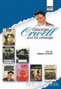 George Orwell and His Message George Orwell and His Message