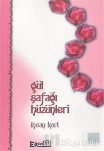 Gül Şafağı Hüzünleri