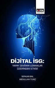 Dijital İSG: Yapay Zekânın Uzmanlar Üzerindeki Etkisi