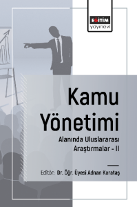 Kamu Yönetimi Alanında Uluslararası Araştırmalar-II Kamu Yönetimi Alanında Uluslararası Araştırmalar-II