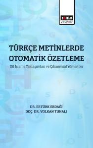 Türkçe Metinlerde Otomatik Özetleme Türkçe Metinlerde Otomatik Özetleme