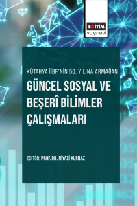 Güncel Sosyal ve Beşeri Bilimler Çalışmaları Güncel Sosyal ve Beşeri Bilimler Çalışmaları