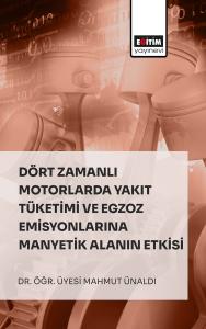 Dört Zamanlı Motorlarda Yakıt Tüketimi Ve Egzoz Emisyonlarına Manyetik Alanın Etkisi