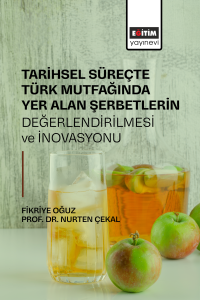 Tarihsel Süreçte Türk Mutfağında Yer Alan Şerbetlerin Değerlendirilmesi ve İnovasyonu