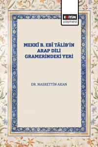 Mekkî B. Ebî Tâlib’in Arap Dili Gramerindeki Yeri